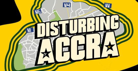 Ghana Events – Disturbing Accra Ghana Events – Disturbing Accra