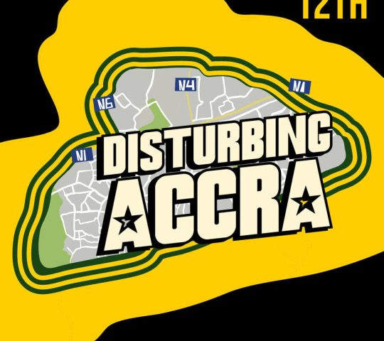 Ghana Events – Disturbing Accra Ghana Events – Disturbing Accra