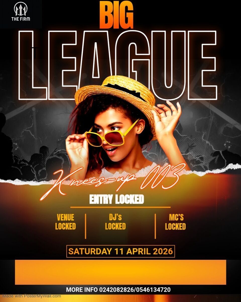 Ghana Events – BIG LEAGUE KNEES-UP 003 Ghana Events – BIG LEAGUE KNEES-UP 003