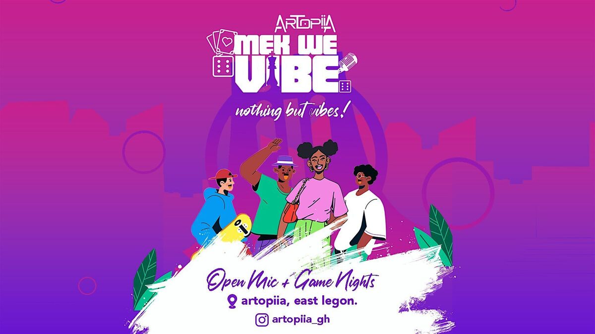 Ghana Events – MekWeVibe @Artopiia Live Music, Karaoke, Board Games, Retro & Immersive Ghana Events – MekWeVibe @Artopiia Live Music, Karaoke, Board Games, Retro & Immersive