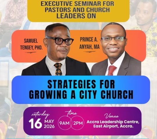 Ghana Events – EXECUTIVE SEMINAR FOR PASTORS AND CHURCH LEADERS Ghana Events – EXECUTIVE SEMINAR FOR PASTORS AND CHURCH LEADERS