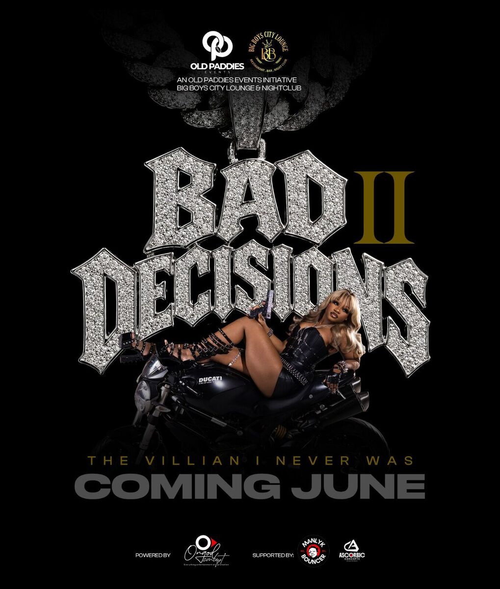 Ghana Events – BAD DECISIONS II THE VILLAIN I NEVER WAS Ghana Events – BAD DECISIONS II THE VILLAIN I NEVER WAS