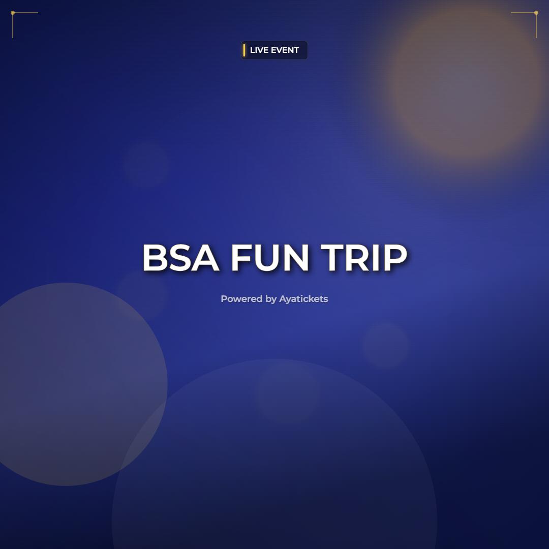 BSA FUN TRIP BSA FUN TRIP