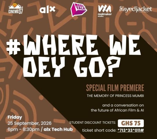 REEL TALK. WHERE WE DEY GO – SPECIAL FILM PREMIER of The Memory Of Princess Mumbi – SPECIAL STUDENT DISCOUNT REEL TALK. WHERE WE DEY GO – SPECIAL FILM PREMIER of The Memory Of Princess Mumbi – SPECIAL STUDENT DISCOUNT
