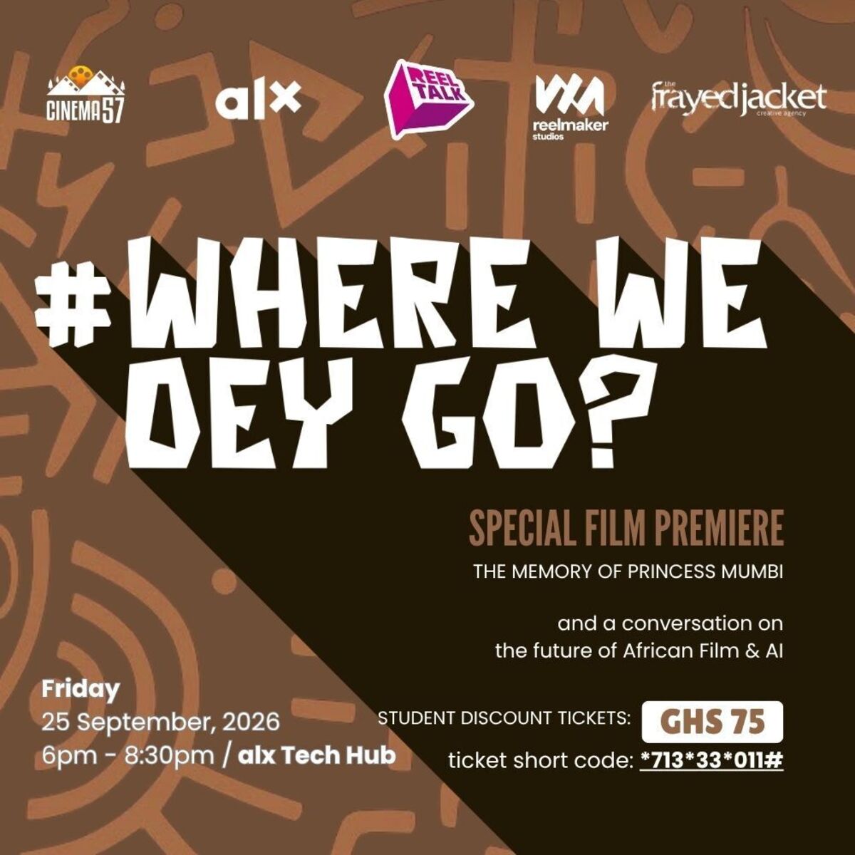 REEL TALK. WHERE WE DEY GO – SPECIAL FILM PREMIER of The Memory Of Princess Mumbi – SPECIAL STUDENT DISCOUNT REEL TALK. WHERE WE DEY GO – SPECIAL FILM PREMIER of The Memory Of Princess Mumbi – SPECIAL STUDENT DISCOUNT