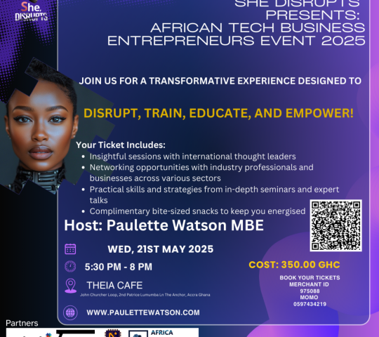 She Disrupts Presents: African Tech Business Entrepreneurs Event 2025 – Disrupt | Train | Educate | Empower