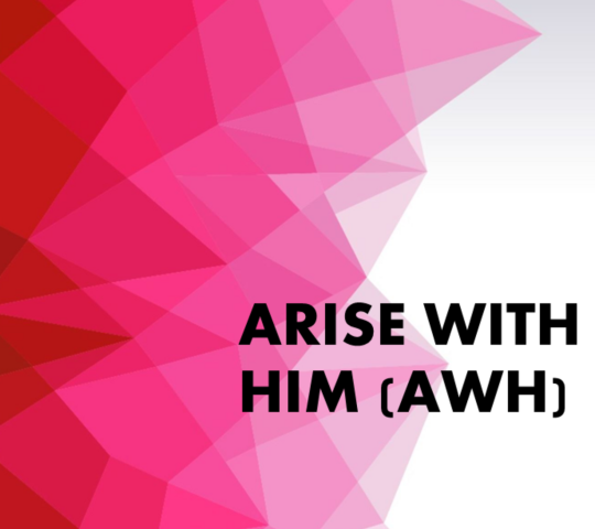 Arise With Him (AWH)
