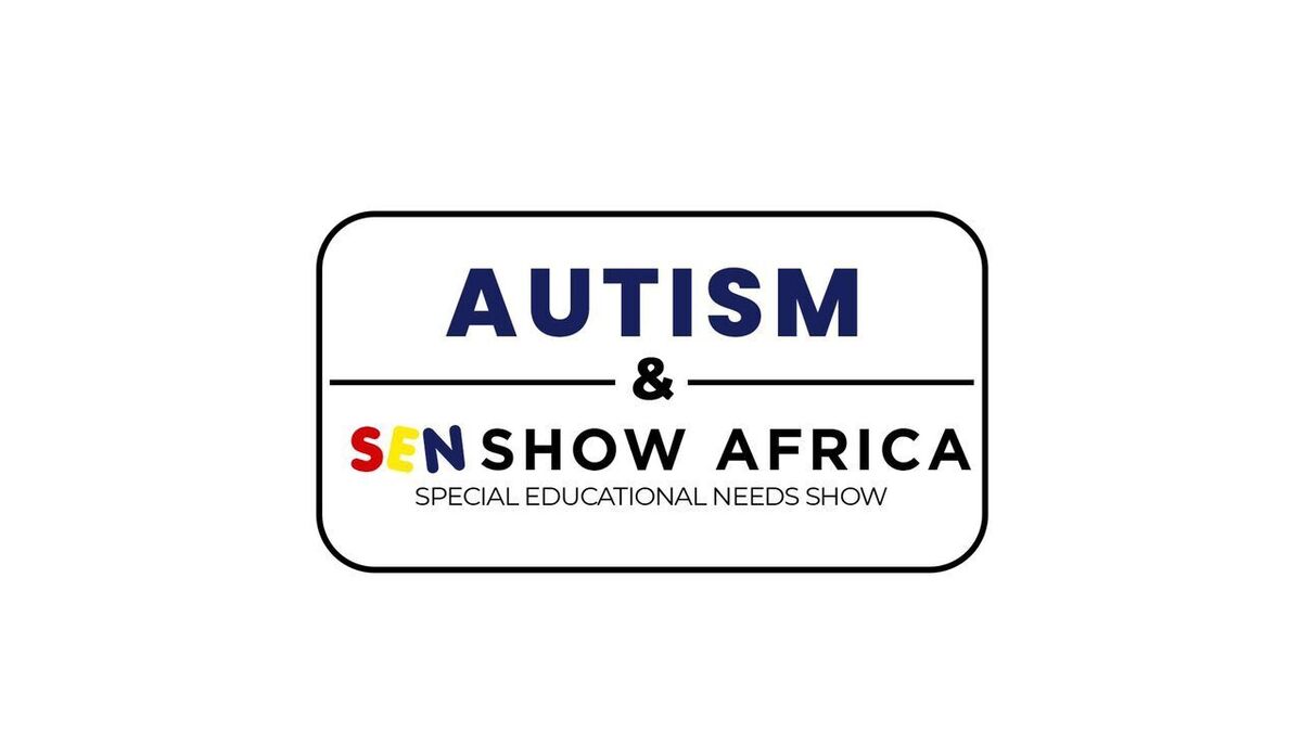 The Autism and SEN Show Africa 2025