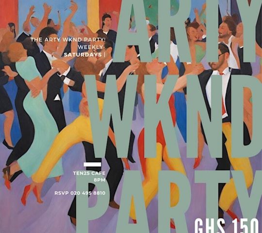 Ghana Events – THE ARTY WKND PARTY!