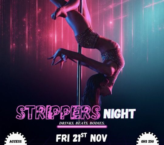 Ghana Events – STRIPPERS NIGHT Ghana Events – STRIPPERS NIGHT