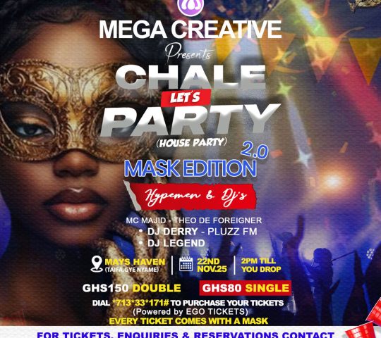 Ghana Events – CHALE LET’S PARTY 2.0(MASK EDITION)