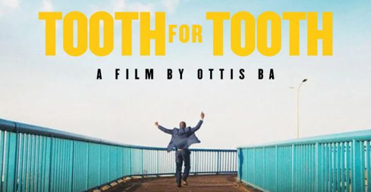 Ghana Events – TOOTH FOR TOOTH – A Film By Otis Ba Ghana Events – TOOTH FOR TOOTH – A Film By Otis Ba