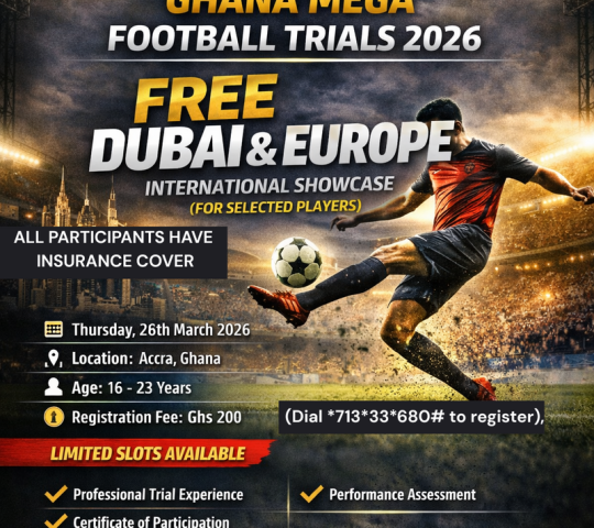 Ghana Events – GHANA MEGA FOOTBALL TRIALS 2026 ( for International Football Showcase in Dubai & Europe)